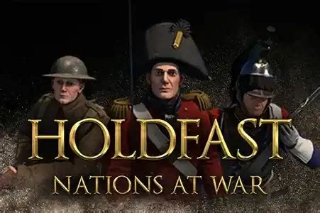 HOLDFAST: NATIONS AT WAR Server Hosting | HOLDFAST: NATIONS AT WAR ...