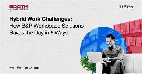 Hybrid Work Challenges: How B&P Workspace Solutions Saves the Day in 6 ...