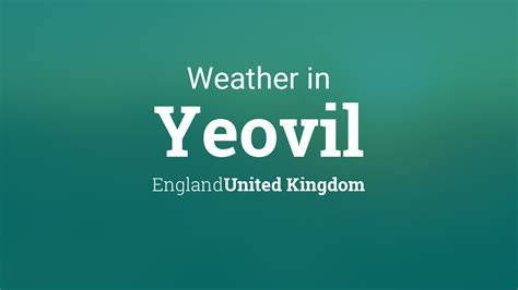 Weather for Yeovil, England, United Kingdom