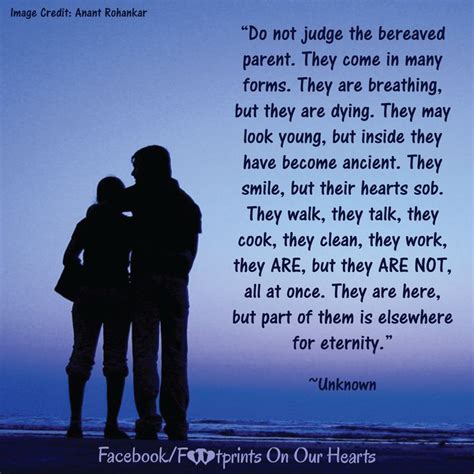 “Do not judge the bereaved parent. They come in many forms. They are ...