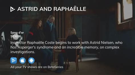 Watch Astrid and Raphaëlle season 3 episode 6 streaming online | BetaSeries.com