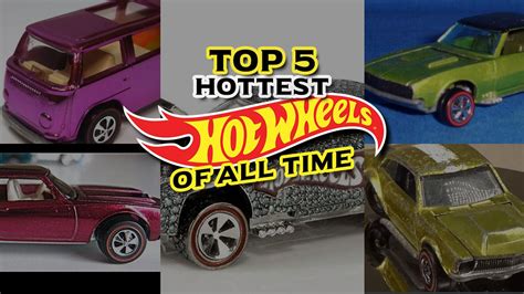 Ranked - Top 5 Hottest Hot Wheels of all time