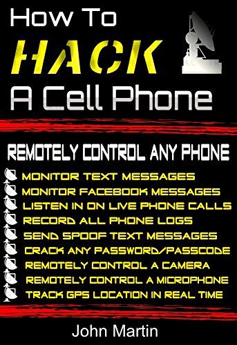 How To Hack A Cell Phone: Remotely Control Any Cell Phone eBook ...