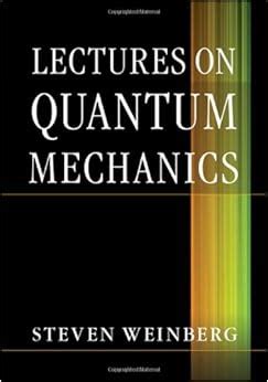 Lectures on Quantum Mechanics: Steven Weinberg: 9781107028722: Amazon.com: Books