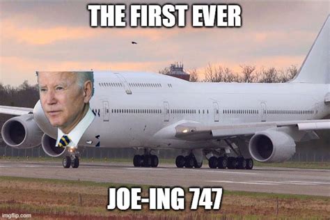 Joe-ing 747 - Imgflip