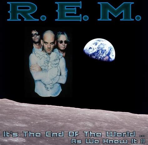 Veering Cliffwards: R.E.M. - It's The End Of The World... As We Know It