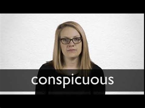 CONSPICUOUS definition and meaning | Collins English Dictionary