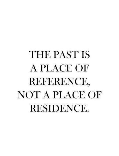 the past is a place of reference, not a place of residence