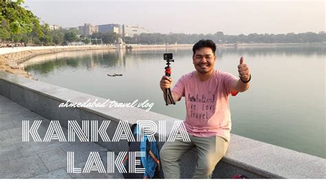 KANKARIA LAKE | VISITED DURING WORLD CUP MATCH FOR THE SECOND TIME ...