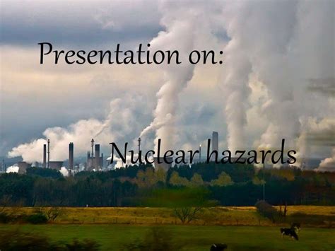 NUCLEAR HAZARDS