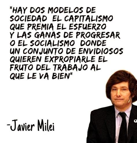 "Hay dos modelos de sociedad el capitalismo que premia el esfuerzo y ...