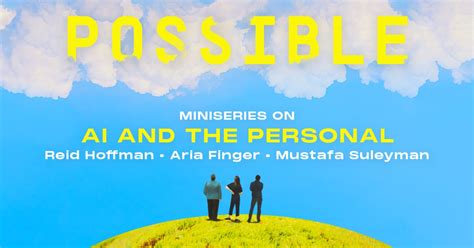 Possible | Personal Intelligence with Mustafa Suleyman [AI miniseries]