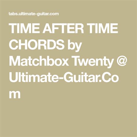 TIME AFTER TIME CHORDS by Matchbox Twenty @ Ultimate-Guitar.Com | Ukulele music, Matchbox twenty ...