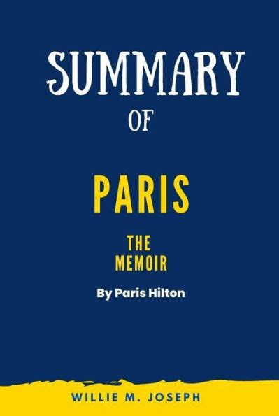 Summary of Paris: The Memoir by Paris Hilton by Willie M. Joseph | eBook | Barnes & Noble®