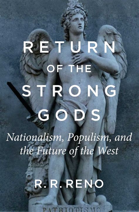 'DOWNLOAD [PDF]> Return of the Strong Gods: Nationalism, Populism, and the Future of the West By ...