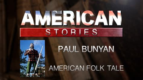 'Paul Bunyan,' An American Folk Tale