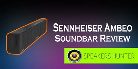 Sennheiser Ambeo Soundbar Review in 2021 – Speakers Hunter