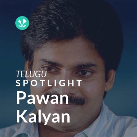 Pawan Kalyan - Spotlight - Latest Telugu Songs Online - JioSaavn