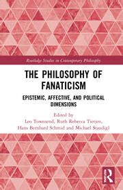 The Philosophy of Fanaticism: Epistemic, Affective, and Political Dime