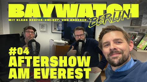 Aftershow am Everest | Folge #04 | Baywatch Berlin – Der Podcast - YouTube