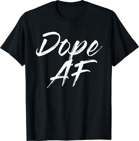 Amazon.com: Dope AF Tshirts: Clothing