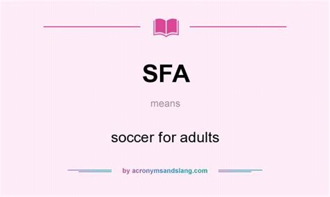 SFA - soccer for adults in Undefined by AcronymsAndSlang.com