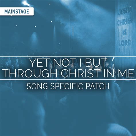 Yet Not I But Through Christ In Me Song Specific Patch – Sunday Sounds