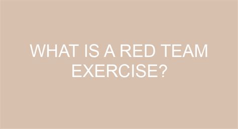 What Is A Red Team Exercise?