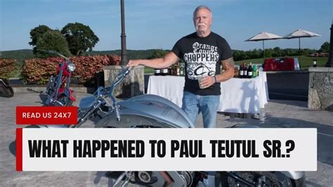 What Happened To Paul Teutul Sr.? (Revealed)