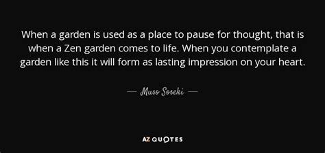 Muso Soseki quote: When a garden is used as a place to pause...