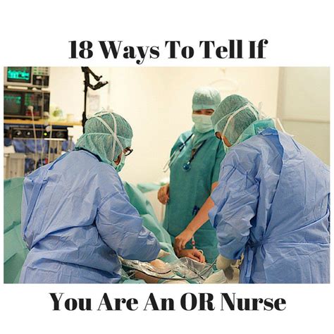 20+ Signs You Might Just Be an Operating Nurse | Operating room nurse humor, Operating room ...