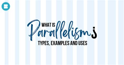 What is Parallelism : Definition, Types, Uses, & Examples.