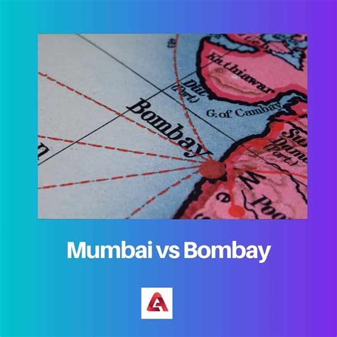 Mumbai vs Bombay: Difference and Comparison