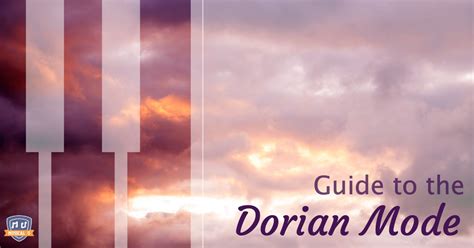 The Ultimate Guide to the Dorian Mode - Musical U