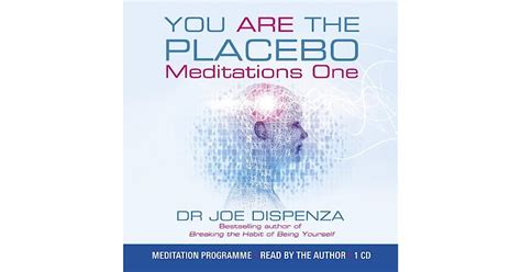 You are the Placebo Meditation: Volume 1: Changing Two Beliefs and ...