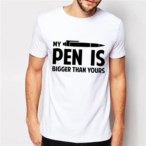 My Pen Is Bigger Than Yours Design Logo T Shirts Men Short Sleeve Man T Shirt With O Neck Cotton ...