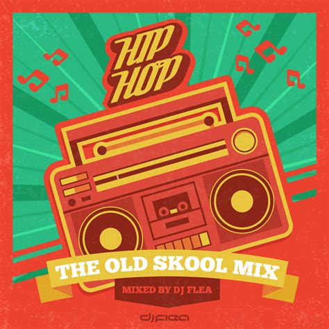 Hip-Hop: The Old Skool Mix - DJ Flea