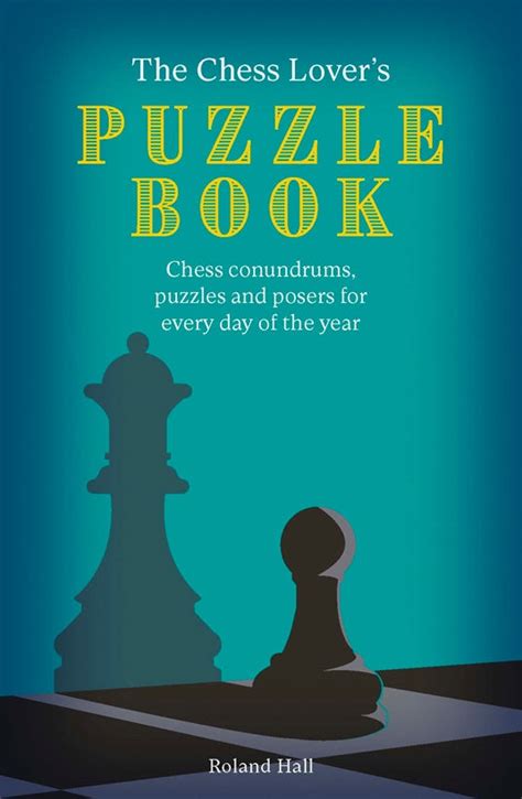 The Chess Lover's Puzzle Book - Roland Hall