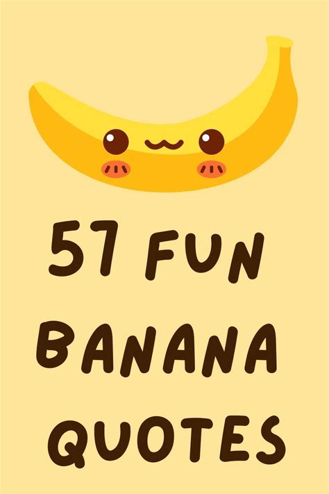 57+ Fun Banana Quotes - Darling Quote