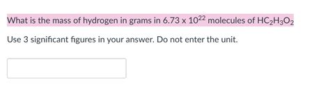 Solved What is the mass of hydrogen in grams in 6.73 x 1022 | Chegg.com