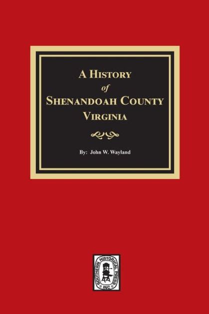 A History of Shenandoah County, Virginia by John W Wayland, Paperback | Barnes & Noble®