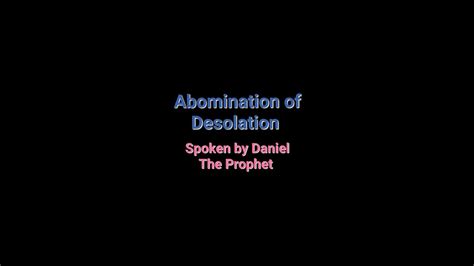 Abomination of Desolation Spoken by Daniel the Prophet