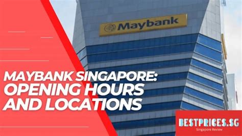 Maybank Branches Singapore: Locations & Opening Hours - Best Prices in Singapore