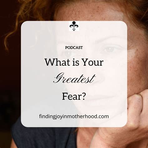 What is Your Greatest Fear? - Finding Joy in Motherhood