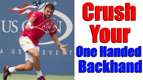 Crush Your One Handed Backhand Like Stan Wawrinka | Tennis Lesson - YouTube