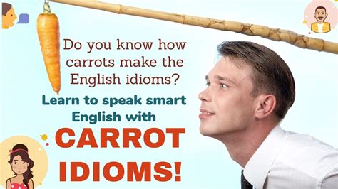 CARROT IDIOMS || Most Interesting Idioms of the World || English Idioms || English for Everyday ...