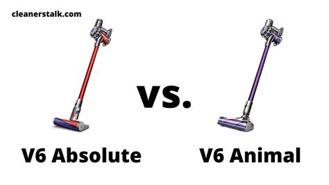 Dyson V6 Absolute vs. Animal Comparison - Cleaners Talk