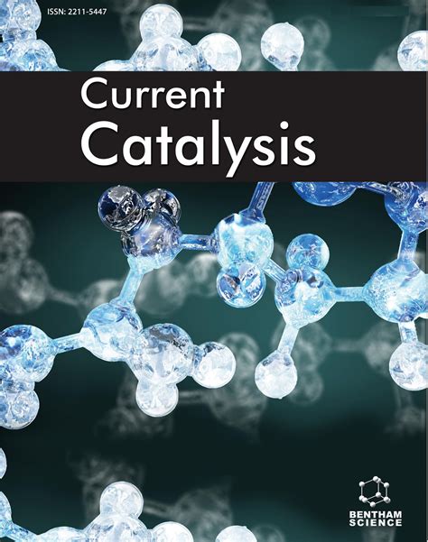 New Issue :: Current Catalysis (Volume: 7, Issue: 2) – Bentham Science