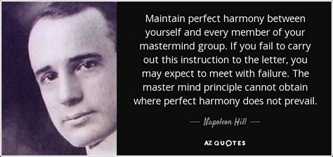 Napoleon Hill quote: Maintain perfect harmony between yourself and ...