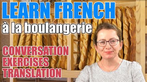 French conversation at the bakery, in French, for French learners. - YouTube